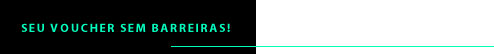 Seu Voucher sem barreiras!